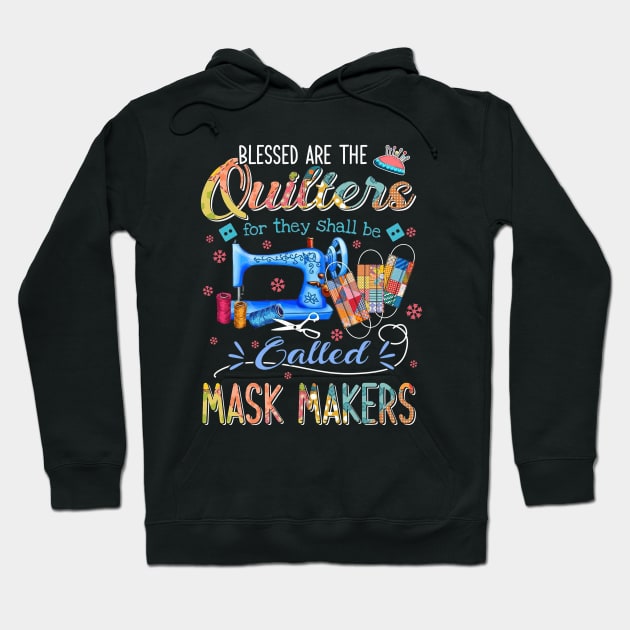 Blessed Are The Quilters For They Shall Be Called Mask Makers Hoodie by bunnierosoff21835